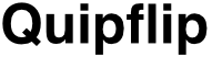 Quipflip